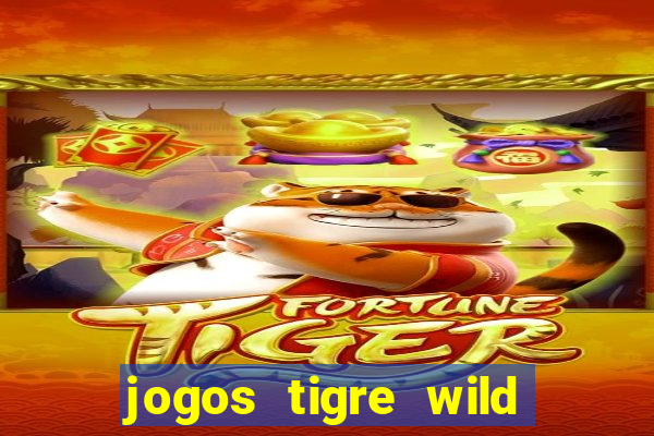 jogos tigre wild fortune tiger